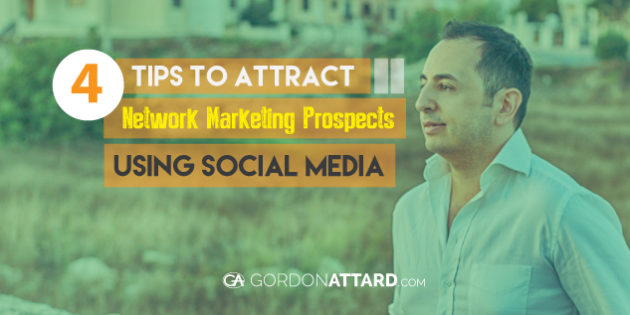 4 Tips To Attract Network Marketing Prospects Online Using Social Media